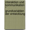 Interaktion Und Kommunikation " Grundvariablen Der Entwicklung door Sebastian Schmid