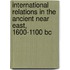 International Relations In The Ancient Near East, 1600-1100 Bc
