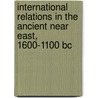 International Relations In The Ancient Near East, 1600-1100 Bc door Mario Liverani