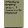 International Review Of Research In Developmental Disabilities door Robert M. Hodapp
