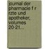 Journal Der Pharmacie F R Rzte Und Apotheker, Volumes 20-21...