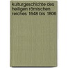 Kulturgeschichte des Heiligen Römischen Reiches 1648 bis 1806 by Peter Claus Hartmann