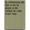 La Influencia De Dar O En La Poes A De Rafael Ar Valo Mart Nez door Eva-Maria Witzig