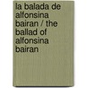 La balada de Alfonsina Bairan / The ballad of Alfonsina Bairan door Andres L. Mateo