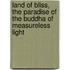 Land Of Bliss, The Paradise Of The Buddha Of Measureless Light
