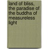 Land Of Bliss, The Paradise Of The Buddha Of Measureless Light by Mad Gomez