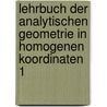 Lehrbuch der analytischen Geometrie in homogenen Koordinaten 1 by Wilhelm Killing