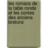 Les Romans De La Table Ronde Et Les Contes Des Anciens Bretons door Theodore Hersart La Villemarque