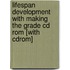 Lifespan Development With Making The Grade Cd Rom [with Cdrom]
