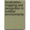 Localization, Mapping And Recognition In Outdoor Environments. door Ankita Kumar
