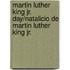Martin Luther King Jr. Day/Natalicio De Martin Luther King Jr.