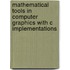 Mathematical Tools In Computer Graphics With C Implementations