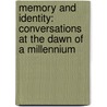 Memory And Identity: Conversations At The Dawn Of A Millennium door Saint John
