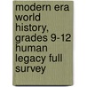 Modern Era World History, Grades 9-12 Human Legacy Full Survey by Susan E. Ramirez