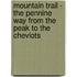 Mountain Trail - The Pennine Way From The Peak To The Cheviots