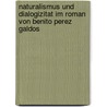 Naturalismus Und Dialogizitat Im Roman Von Benito Perez Galdos door Ines Müller