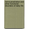 Nerve Prostration And Other Functional Disorders Of Daily Life door Robson Roose