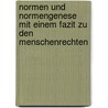 Normen Und Normengenese Mit Einem Fazit Zu Den Menschenrechten by Kristian Kloth