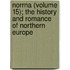 Norrna (Volume 15); The History And Romance Of Northern Europe