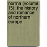 Norrna (Volume 15); The History And Romance Of Northern Europe by Rasmus Björn Anderson