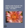 Novels And Tales By The Earl Of Beaconsfield (Volume 8); Sybil door Right Benjamin Disraeli