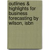 Outlines & Highlights For Business Forecasting By Wilson, Isbn door Wilson and Keating