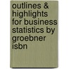 Outlines & Highlights For Business Statistics By Groebner Isbn door Groebner and Shannon and Fry and Smith