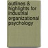 Outlines & Highlights for Industrial Organizational Psychology