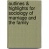 Outlines & Highlights for Sociology of Marriage and the Family by Randall Collins