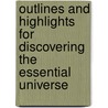 Outlines And Highlights For Discovering The Essential Universe door Cram101 Textbook Reviews