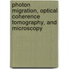 Photon Migration, Optical Coherence Tomography, And Microscopy by Stefan Andersson-Engels