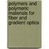 Polymers And Polymeric Materials For Fiber And Gradient Optics
