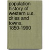 Population History of Western U.S. Cities and Towns, 1850-1990 door Riley Moffat