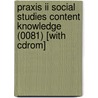 Praxis Ii Social Studies Content Knowledge (0081) [with Cdrom] door Praxis