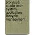 Pro Visual Studio Team System Application Lifecycle Management