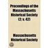 Proceedings Of The Massachusetts Historical Society (2; V. 42)