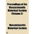Proceedings Of The Massachusetts Historical Society (Volume 7)