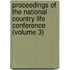 Proceedings Of The National Country Life Conference (Volume 3)
