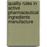 Quality Rules in Active Pharmaceutical Ingredients Manufacture door Santoro