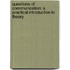 Questions Of Communication: A Practical Introduction To Theory