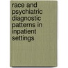 Race And Psychiatric Diagnostic Patterns In Inpatient Settings by Kristopher R. Chrishon