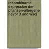 Rekombinante Expression Der Pflanzen-Allergene Hevb13 Und Wsci door Nikolay Manavski