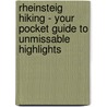 Rheinsteig Hiking - Your pocket guide to unmissable highlights door Wolfgang Todt