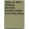 Rigby On Deck Reading Libraries: Leveled Reader Mounted Police door Joanne Mattern