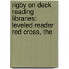 Rigby On Deck Reading Libraries: Leveled Reader Red Cross, The by Anastasia Suen