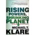 Rising Powers, Shrinking Planet: The New Geopolitics Of Energy