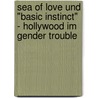 Sea Of Love Und "Basic Instinct" - Hollywood Im Gender Trouble door Cornelia Charlotte Reuscher