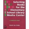 Selecting Books For The Elementary School Library Media Center door Phyllis Van Orden