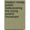 Sladami Mlodej Polski/ Rediscovering the Young Poland Movement door Teresa Sobieska