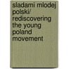 Sladami Mlodej Polski/ Rediscovering the Young Poland Movement by Teresa Sobieska